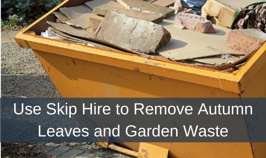 Use Skip Hire to Remove Autumn Leaves and Garden Waste