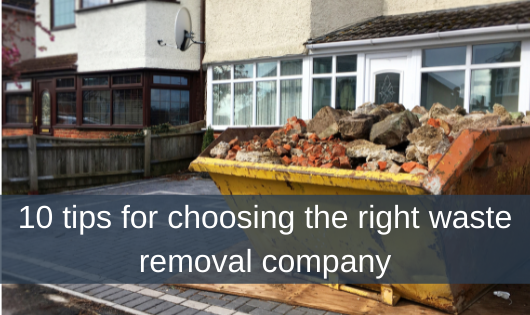 10 tips for choosing the right waste removal company