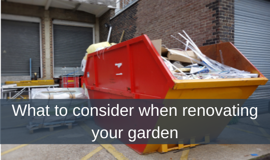 What to consider when renovating your garden